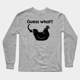 Chicken Butt - Black Text Long Sleeve T-Shirt